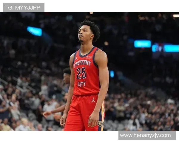 鹈鹕新星特雷墨菲展现潜力助力球队重返季后赛争夺战